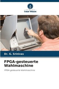 bokomslag FPGA-gesteuerte Wahlmaschine