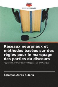 bokomslag Réseaux neuronaux et méthodes basées sur des règles pour le marquage des parties du discours