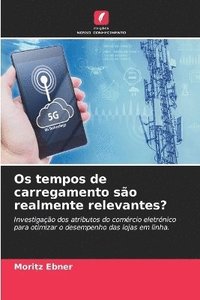 bokomslag Os tempos de carregamento são realmente relevantes?