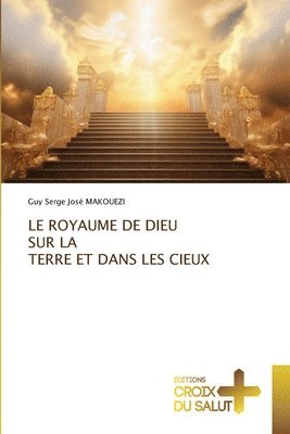 Royaume de Dieu Sur La Terre Et Dans Les Cieux