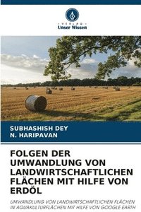 bokomslag Folgen Der Umwandlung Von Landwirtschaftlichen Flächen Mit Hilfe Von Erdöl