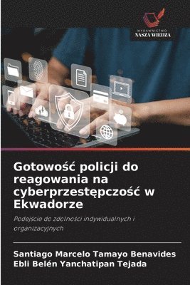 bokomslag Gotowo?c policji do reagowania na cyberprzest?pczo?c w Ekwadorze