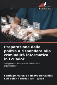 bokomslag Preparazione della polizia a rispondere alla criminalità informatica in Ecuador