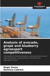 bokomslag Analysis of avocado, grape and blueberry agroexport competitiveness