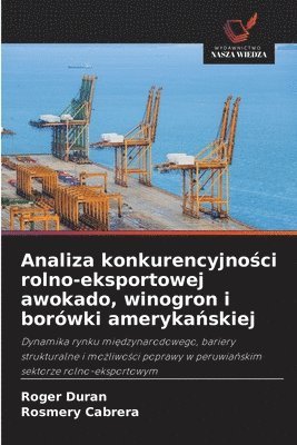 bokomslag Analiza konkurencyjno?ci rolno-eksportowej awokado, winogron i borówki ameryka?skiej