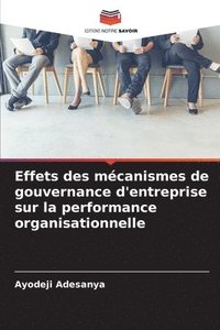 bokomslag Effets des mécanismes de gouvernance d'entreprise sur la performance organisationnelle