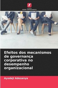 bokomslag Efeitos dos mecanismos de governança corporativa no desempenho organizacional
