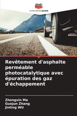bokomslag Revêtement d'asphalte perméable photocatalytique avec épuration des gaz d'échappement