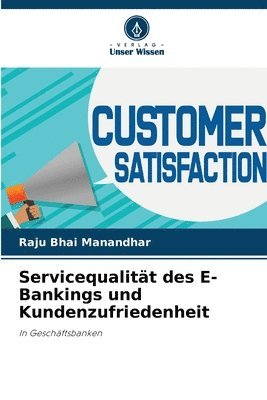 Raju Bhai Manandhar - Servicequalität des E-Bankings und Kundenzufriedenheit, Häftad