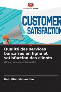 bokomslag Qualité des services bancaires en ligne et satisfaction des clients