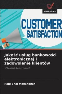 bokomslag Jako¿¿ us¿ug bankowo¿ci elektronicznej i zadowolenie klientów