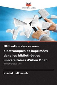 bokomslag Utilisation des revues électroniques et imprimées dans les bibliothèques universitaires d'Abou Dhabi