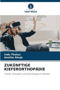 bokomslag ZUKÜNFTIGE KIEFERORTHOPÄDIE