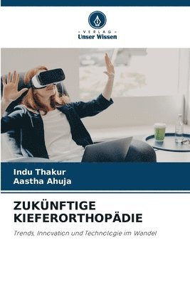 bokomslag ZUKÜNFTIGE KIEFERORTHOPÄDIE