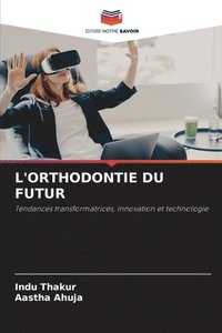 bokomslag L'Orthodontie Du Futur