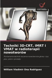 bokomslag Techniki 3D-CRT, IMRT i VMAT w radioterapii nowotworów