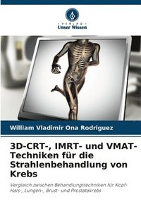bokomslag 3D-CRT-, IMRT- und VMAT-Techniken für die Strahlenbehandlung von Krebs