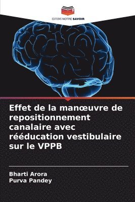 bokomslag Effet de la manoeuvre de repositionnement canalaire avec rééducation vestibulaire sur le VPPB