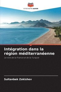 bokomslag Intégration dans la région méditerranéenne