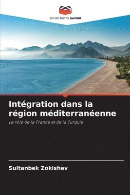 bokomslag Intégration dans la région méditerranéenne