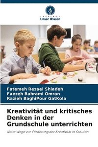 bokomslag Kreativität und kritisches Denken in der Grundschule unterrichten