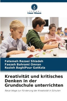 bokomslag Kreativität und kritisches Denken in der Grundschule unterrichten
