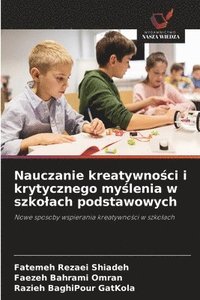 bokomslag Nauczanie kreatywno¿ci i krytycznego my¿lenia w szko¿ach podstawowych