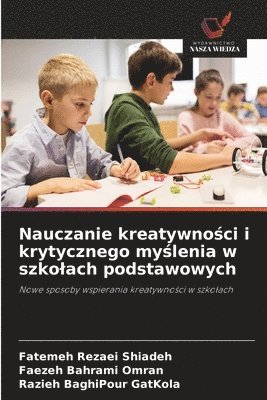 bokomslag Nauczanie kreatywno?ci i krytycznego my?lenia w szkolach podstawowych