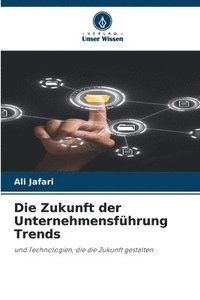 bokomslag Die Zukunft der Unternehmensführung Trends