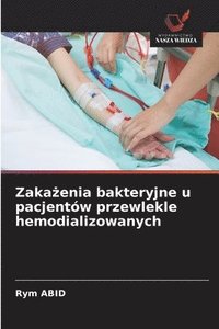bokomslag Zaka?enia bakteryjne u pacjentów przewlekle hemodializowanych
