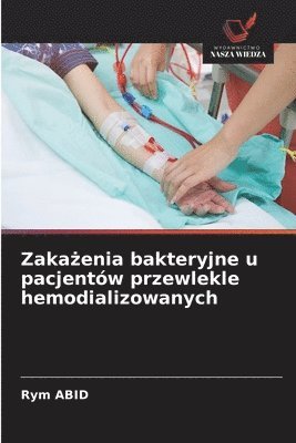 bokomslag Zaka?enia bakteryjne u pacjentów przewlekle hemodializowanych