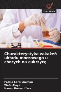 bokomslag Charakterystyka zaka?e? ukladu moczowego u chorych na cukrzyc?