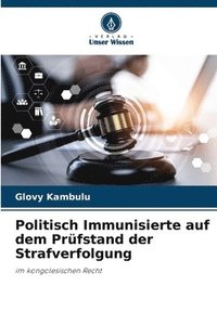 bokomslag Politisch Immunisierte auf dem Prüfstand der Strafverfolgung