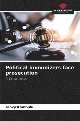 Glovy Kambulu, Glovy KAMBULU - Political immunizers face prosecution, Häftad