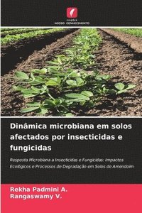 bokomslag Dinâmica microbiana em solos afectados por insecticidas e fungicidas