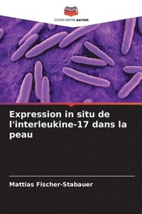 bokomslag Expression in situ de l'interleukine-17 dans la peau