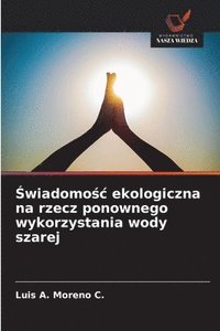 bokomslag ¿wiadomo¿¿ ekologiczna na rzecz ponownego wykorzystania wody szarej