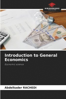 Abdelkader Rachedi, Abdelkader RACHEDI - Introduction to General Economics, Häftad