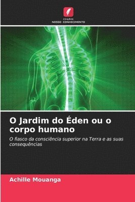 bokomslag O Jardim do Éden ou o corpo humano