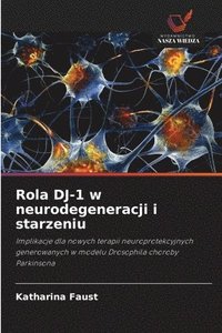 bokomslag Rola DJ-1 w neurodegeneracji i starzeniu