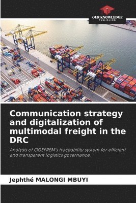 bokomslag Communication strategy and digitalization of multimodal freight in the DRC