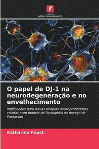 bokomslag O papel de DJ-1 na neurodegeneração e no envelhecimento
