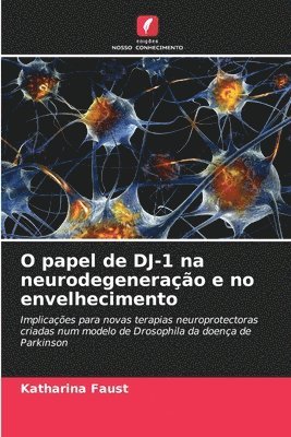 bokomslag O papel de DJ-1 na neurodegeneração e no envelhecimento