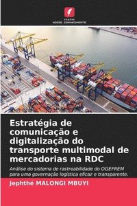 bokomslag Estratégia de comunicação e digitalização do transporte multimodal de mercadorias na RDC