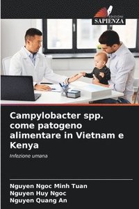 bokomslag Campylobacter spp. come patogeno alimentare in Vietnam e Kenya