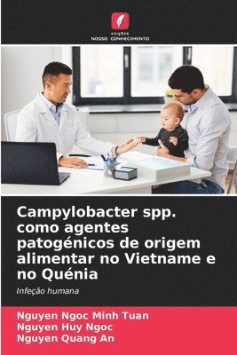 bokomslag Campylobacter spp. como agentes patogénicos de origem alimentar no Vietname e no Quénia