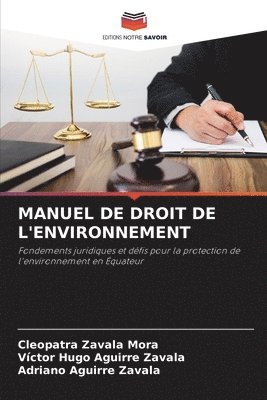 Cleopatra Zavala Mora, Victor Hugo Aguirre Zavala, Adriano Aguirre Zavala - Manuel de Droit de l'Environnement, Häftad