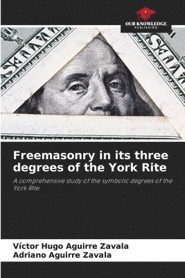 Victor Hugo Aguirre Zavala, Adriano Aguirre Zavala - Freemasonry in its three degrees of the York Rite, Häftad