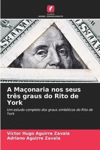 bokomslag A Maçonaria nos seus três graus do Rito de York