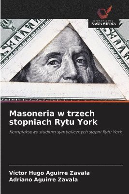 Victor Hugo Aguirre Zavala, Adriano Aguirre Zavala - Masoneria w trzech stopniach Rytu York, Häftad